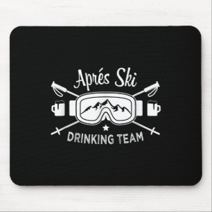 Apres Ski Drink Team Snow Goggles Skier Sprichwort Mousepad