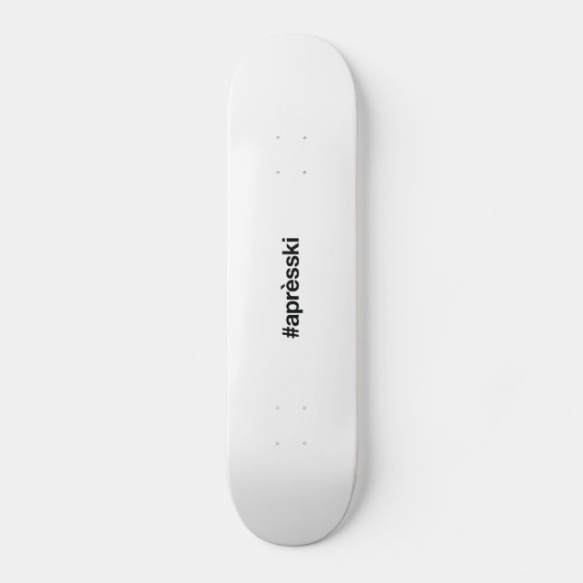 APRES SKI Hashtag Skateboard (Vorderseite)