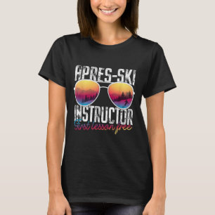 Apres Ski Instructor Erste Lektion Freier Skifahre T-Shirt