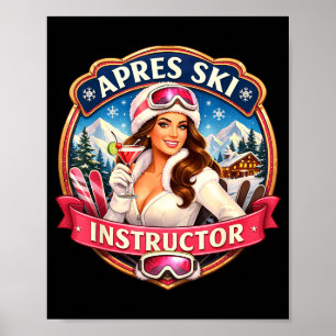 Apres Ski Instructor lustiger Skilehrer Damen Poster