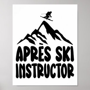 Apres Ski Instructor Shirt Frauen für Apres Ski Poster