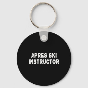 Apres Ski Instructor Shirt Frauen Männer Skifahren Schlüsselanhänger