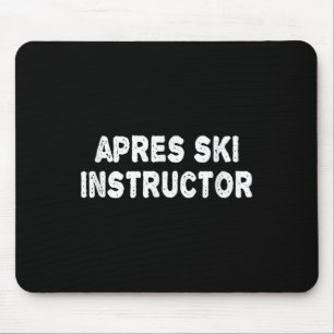 Apres Ski Instructor Shirt Frauen Skifahren Winter Mousepad