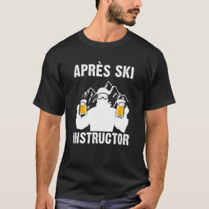 Apres Ski Instructor T-Shirt
