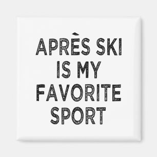 Apres Ski ist mein Lieblingssport Magnet