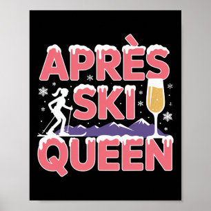 Apres Ski Königin Skifahren Snowboarden Skifahrer  Poster