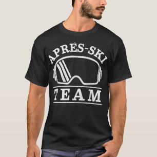 Apres Ski Team Skifahren Wintersport Party Skier G T-Shirt