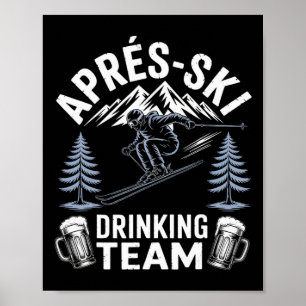 Après-Ski-Trinkteam Skifahren Snowboarden Skifahre Poster