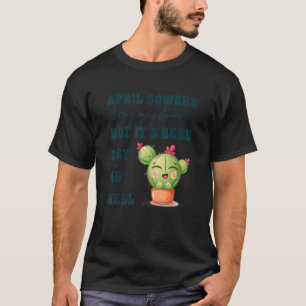 April Duschen bringen Mai Blume Kleidung T-Shirt
