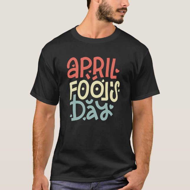 April fools day T-Shirt (Devant)