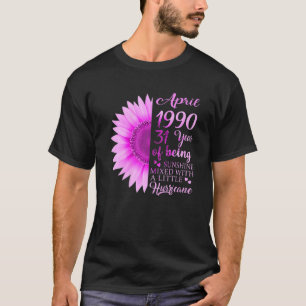 April Girl 1990 T 31 Jahre alt 31. Geburtstagsgesc T-Shirt