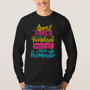 April Girl Sunshine gemischt mit Hurrikan T-Shirt