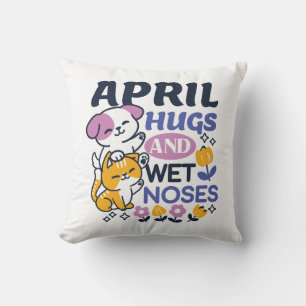 April Hugs und Nassnasen - Niedliche Hunde und Kat Kissen