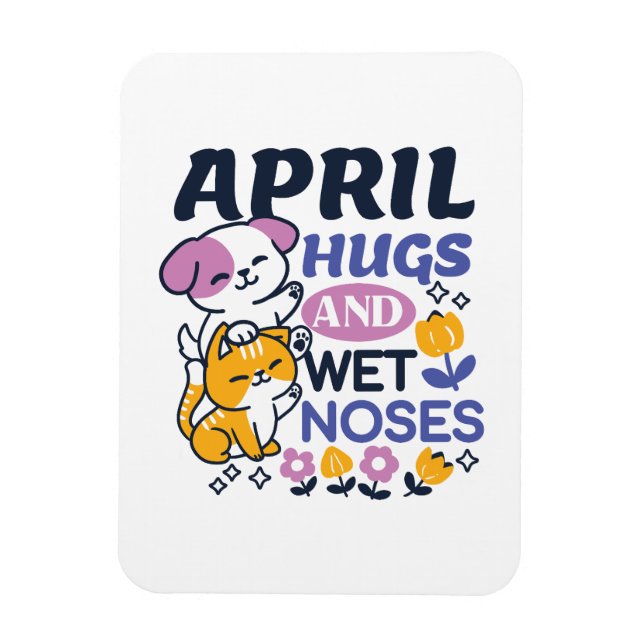April Hugs und Nassnasen - Niedliche Hunde und Kat Magnet (Vertikal)