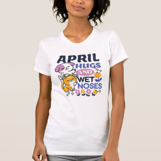 April Hugs und Nassnasen - Niedliche Hunde und Kat T-Shirt