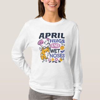 April Hugs und Nassnasen - Niedliche Hunde und Kat T-Shirt