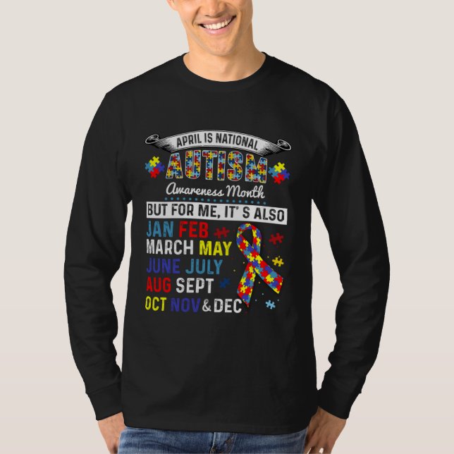 April Is Autism Awareness Month And Every Month Fo T-Shirt (Vorderseite)