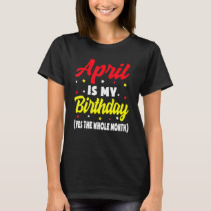 April ist mein Geburtstag der ganze Monat April Bi T-Shirt