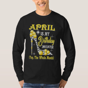 April ist mein Geburtstagsmonat Yep der ganze Mona T-Shirt