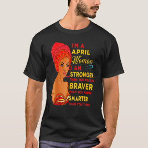 April Proud Queen Black Lady Curly Afro African Am T-Shirt