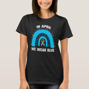 April tragen wir Blue Rainbow Puzzle Autism T-Shirt
