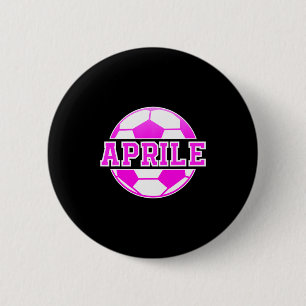 Aprile Name Mädchen Fußball spielen Fußball Sports Button
