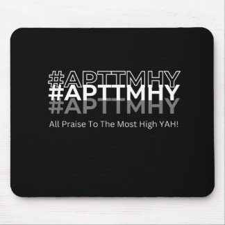 #APTTMHY Alle Lob an die höchste Yah! Mousepad