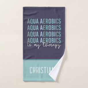 Aqua Aerobics ist meine Therapie Wasser Aerobics G Handtuch