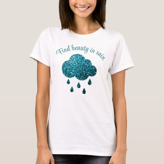 Aqua Blue Glitzer Glitzern Rain Cloud Zitat T-Shirt (Vorderseite)