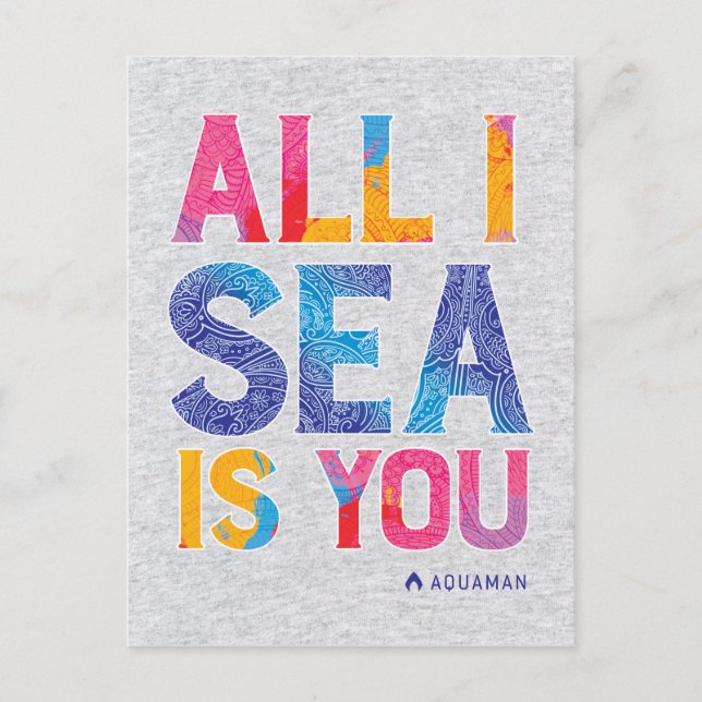 Aquaman | "Alles, was ich Sea Is You" farbenfroh P Postkarte (Vorderseite)