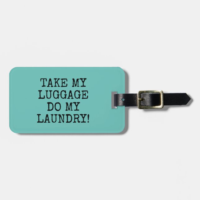 Aquamarin NUTZEN SIE MEINE LUGGAGE UND MEINE LAUND Gepäckanhänger (Vorderseite horizontal)