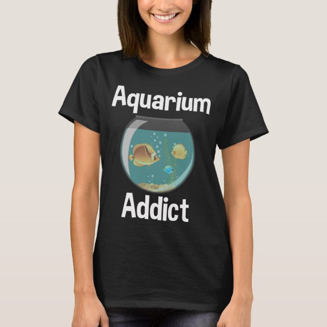 Aquarien-Süchtiger T-Shirt (Vorderseite)