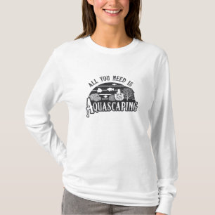 Aquarist alles, was du brauchst, ist der Aquascapi T-Shirt