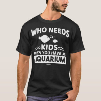 Aquarist Aquarium Sprichwort T-Shirt