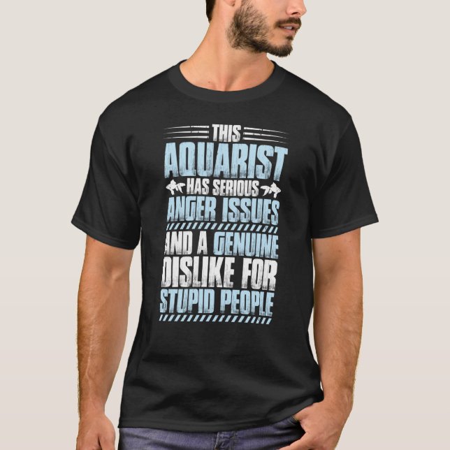 Aquaristics Anger Issues Fishkeeper Aquarium Aquar T-Shirt (Vorderseite)