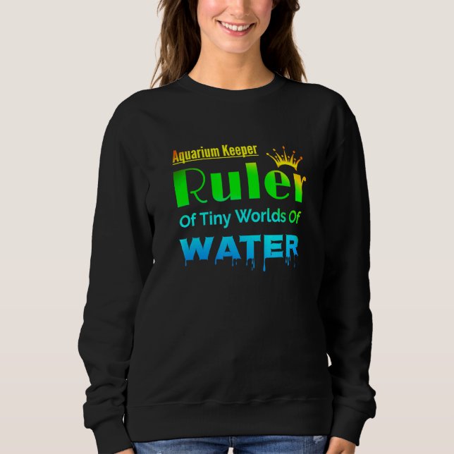Aquarium-Hüter-Regelung für winzige Welten Fischfa Sweatshirt (Vorderseite)
