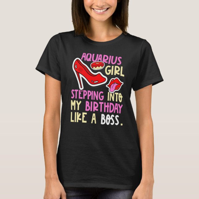 Aquarius Girl Horoscope Heelse Stepping Birthday L T-Shirt (Vorderseite)