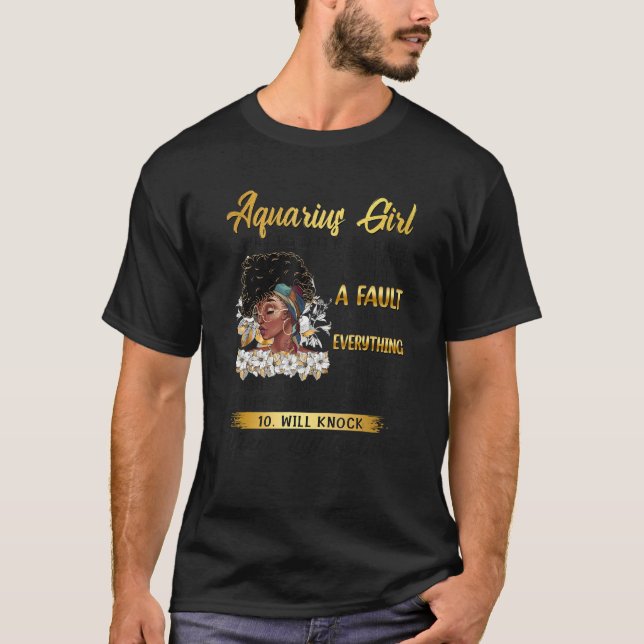 Aquarius Girl Will Keep It Real 100 Prideful Black T-Shirt (Vorderseite)