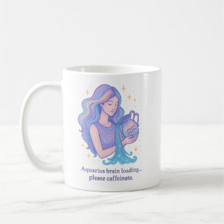 Aquarius Zodiac Mug – Brain Loading, Please Caffei