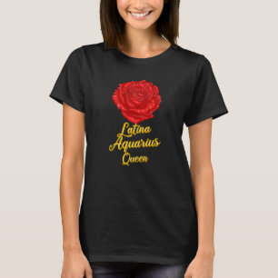 Aquarius Zodiac Sign Latina Rose für Hispanic Quee T-Shirt