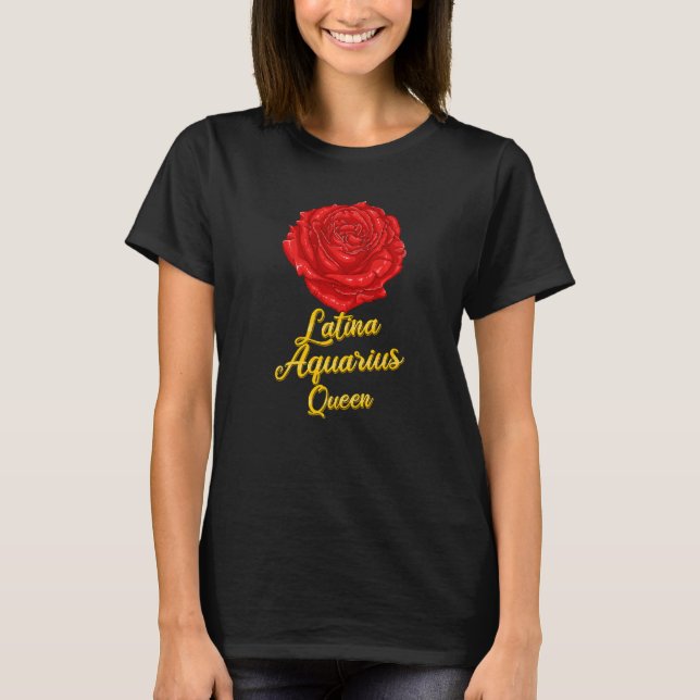 Aquarius Zodiac Sign Latina Rose für Hispanic Quee T-Shirt (Vorderseite)