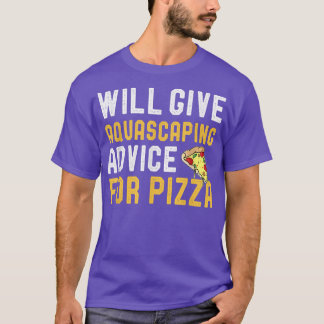 Aquascaping & Pizza Lover wird Piz beraten T-Shirt