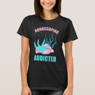 Aquascaping süchtige Fische Aquarium Pflanzen Stei T-Shirt