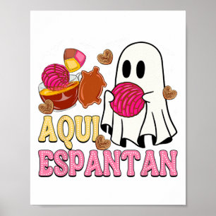 Aqui Espantan Spanisch Halloween Mexican Conchas G Poster