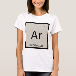 Ar - Architektur Chemie Periodensystem Symbol T-Shirt
