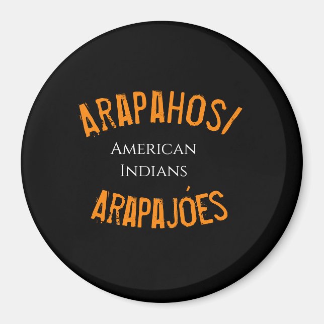 Arapahos/Arapajóes amerikanischen Ureinwohners T - Magnet (Vorne)