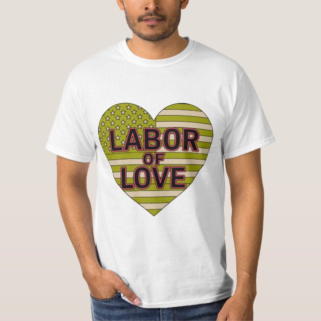 Arbeit der Liebe" T - Shirt mit einem herzförmigen (Vorderseite)