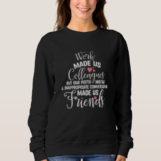 Arbeit, die uns Kollegen gemacht hat, aber unsere  Sweatshirt