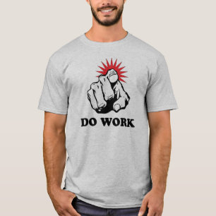 Arbeit erledigen T-Shirt
