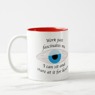 Arbeit fasziniert mich, ich kann stundenlang darau zweifarbige tasse